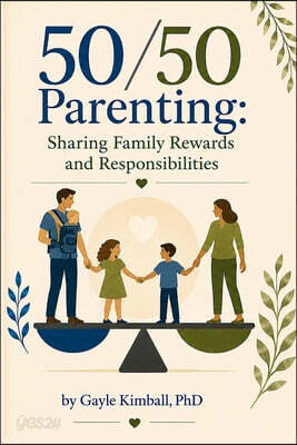 50/50 Parenting: Sharing Family Rewards and Responsibilities: Revised Edition