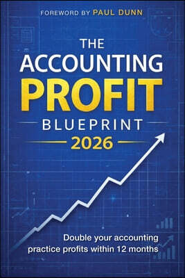 The Accounting Profit Blueprint 2026: Double your accounting practice profits within 12 months
