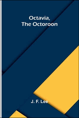 Octavia, the Octoroon