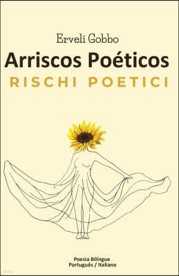 Edizione a Cura Dell'autore Arriscos Poeticos: Rischi Poetici - edicao bilingue portugues-italiano (italiano a esquerda/sinistra, portugues a direita/destra)