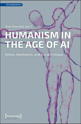 Humanism in the Age of AI: Ethics, Aesthetics, and Social Critique