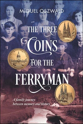 The three coins for the ferryman: A family journey between memory and history