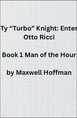 Maxwell Hoffman Ty "Turbo" Knight