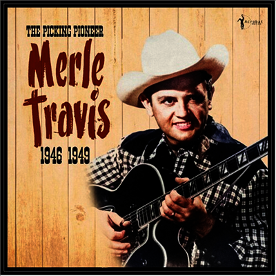 Merle Travis — Picking Pioneer: 1946-1949 앨범 커버