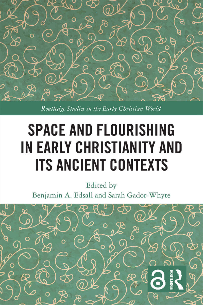 Space and Flourishing in Early Christianity and its Ancient Contexts
