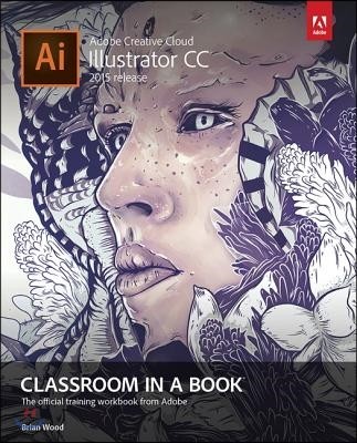 Adobe Illustrator CC Classroom in a Book (2015 Release)