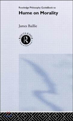 Routledge Philosophy GuideBook to Hume on Morality