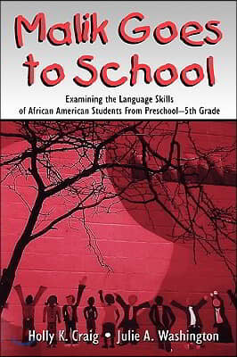 Malik Goes to School: Examining the Language Skills of African American Students From Preschool-5th Grade