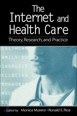 The Internet and Health Care: Theory, Research, and Practice