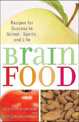 Brain Food: Recipes for Success for School, Sports, and Life