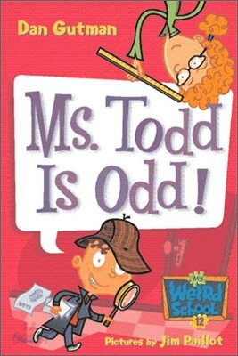 My Weird School #12 : Ms. Todd is Odd!