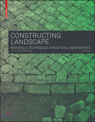 Constructing Landscape: Materials, Techniques, Structural Components