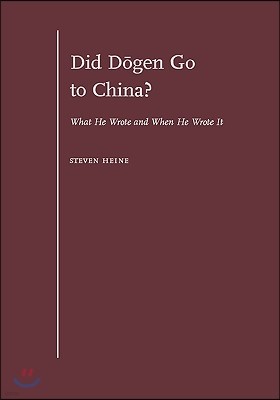 Did D=ogen Go to China?: What He Wrote and When He Wrote It