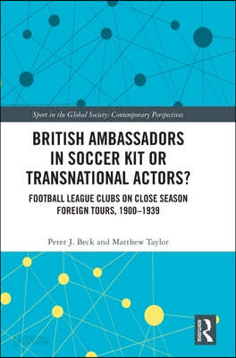 British Ambassadors in Soccer Kit or Transnational Actors?