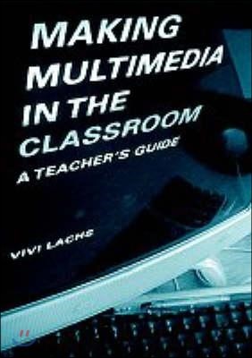 Making Multimedia in the Classroom