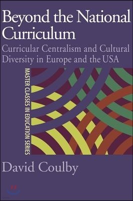 Beyond the National Curriculum: Curricular Centralism and Cultural Diversity in Europe and the USA