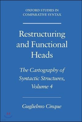 Restructuring and Functional Heads: The Cartography of Syntactic Structures, Volume 4