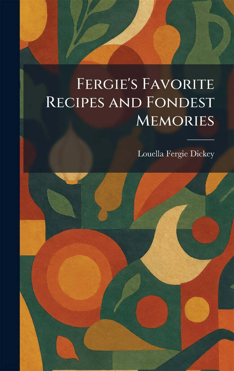 Fergie's Favorite Recipes and Fondest Memories