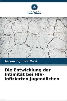 Die Entwicklung der Intimitat bei HIV-infizierten Jugendlichen