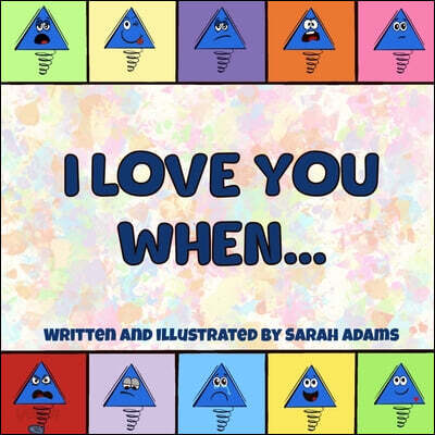 I Love You When...