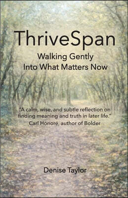 ThriveSpan: Walking Gently Into What Matters Now