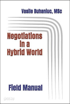 Negotiations in a Hybrid World: Field Manual