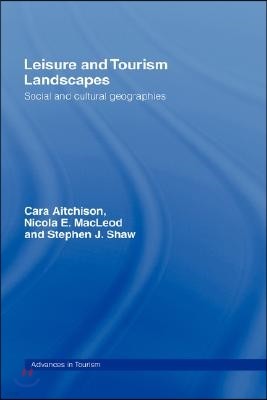 Leisure and Tourism Landscapes: Social and Cultural Geographies