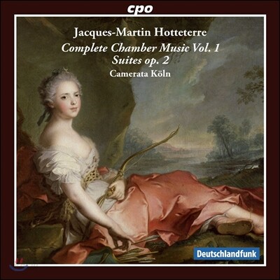 Camerata Koln 오테테르: 실내악 작품 1집 (Jacques Hotteterre: Complete Chamber Music Vol.1)