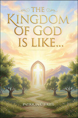 Parker Publishers The Kingdom of God is Like...