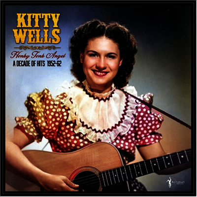 Kitty Wells — Honky Tonk Angel: A Decade Of Hits 1952-62 앨범 커버