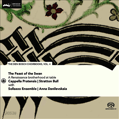 백조의 향연 - 식탁에 둘러앉은 르네상스 형제회 - 덴 보스 합창집, 4권) (Feast of the Swan: A Renaissance Brotherhood At Table - den Bosch Choirbook, Vol. 4) (SACD Hybrid) - Stratton Bull