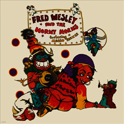 Fred Wesley & The Horny Horns - A Blow For Me, A Toot To You (CD)
