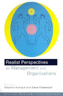 Realist Perspectives on Management and Organisations