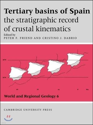 Tertiary Basins of Spain: The Stratigraphic Record of Crustal Kinematics