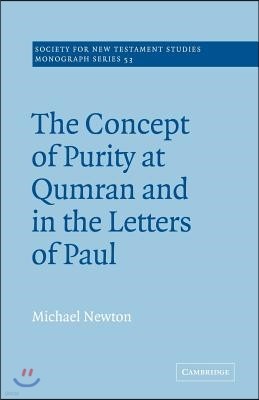 The Concept of Purity at Qumran and in the Letters of Paul