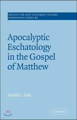 Apocalyptic Eschatology in the Gospel of Matthew