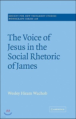 The Voice of Jesus in the Social Rhetoric of James