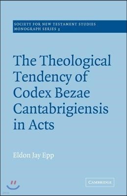 The Theological Tendency of Codex Bezae Cantebrigiensis in Acts