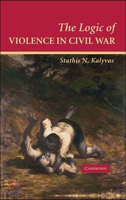 The Logic of Violence in Civil War