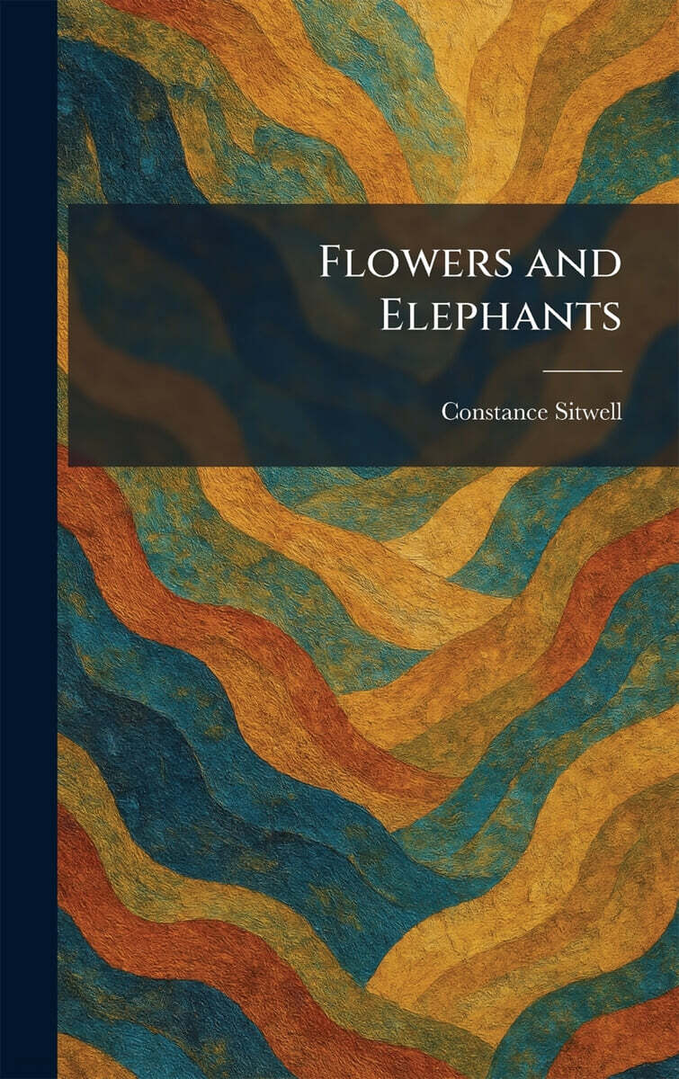 Flowers and Elephants