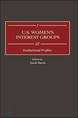 U.S. Women's Interest Groups: Institutional Profiles