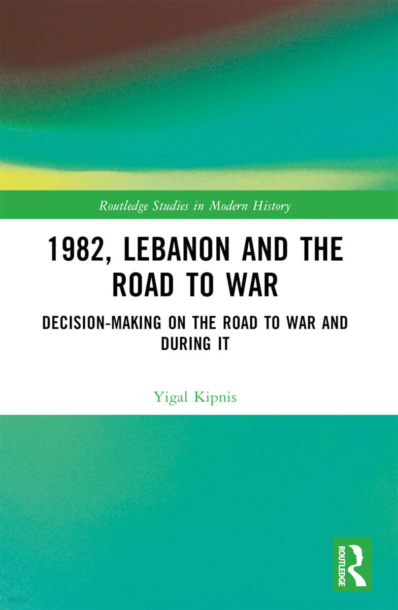1982, Lebanon and the Road to War