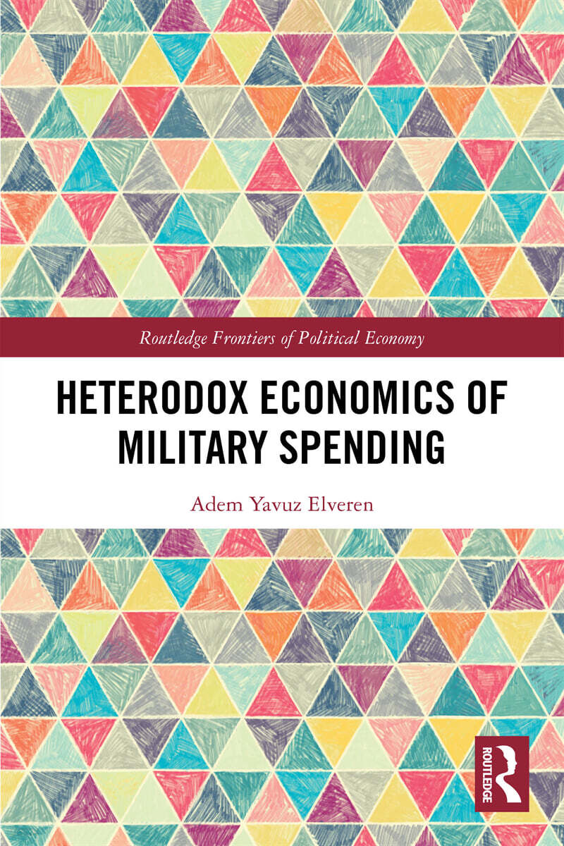 Heterodox Economics of Military Spending