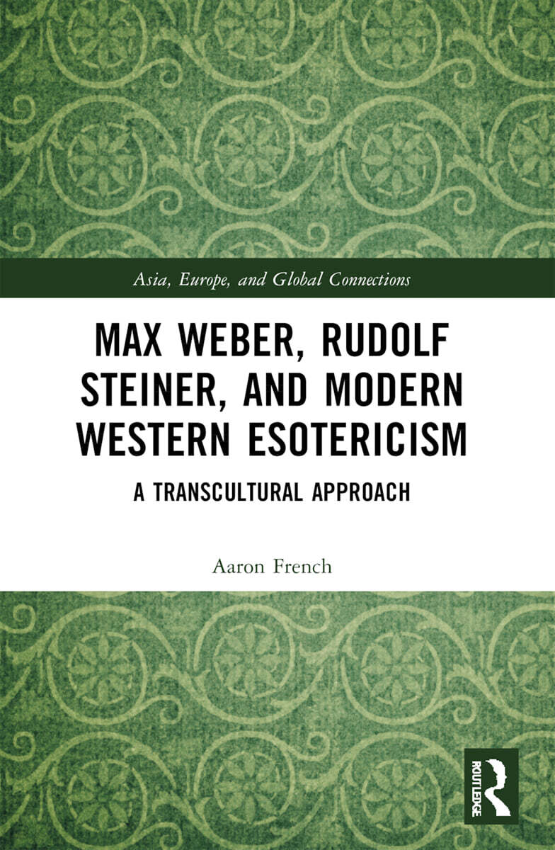 Max Weber, Rudolf Steiner, and Modern Western Esotericism