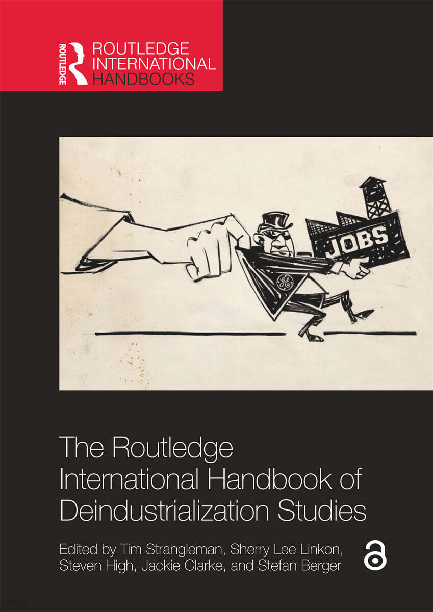 Routledge International Handbook of Deindustrialization Studies