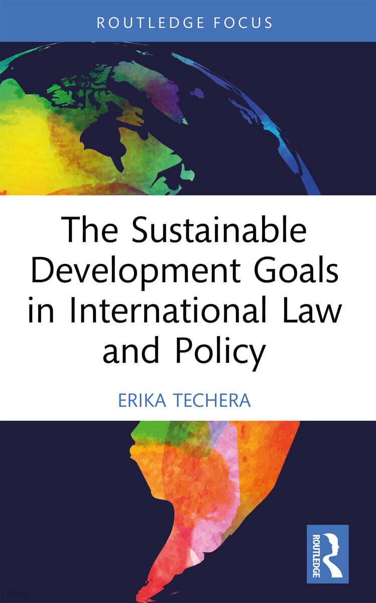 Sustainable Development Goals in International Law and Policy