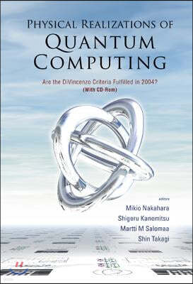 Physical Realizations Of Quantum Computing: Are The Divincenzo Criteria Fulfilled In 2004? (With Cd-rom)