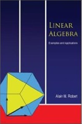 Linear Algebra: Examples And Applications