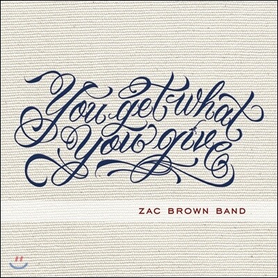 Zac Brown Band — You Get What You Give 앨범 커버