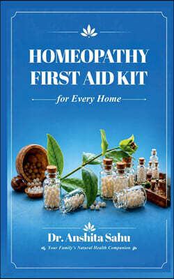Homeopathy First Aid Kit for Every Home
